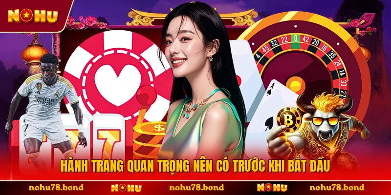 Hành trang quan trọng nên có trước khi bắt đầu 